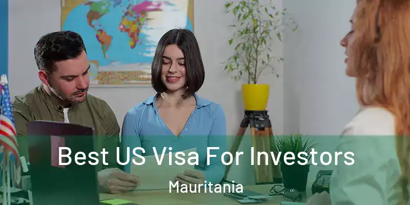  Best US Visa For Investors Mauritania