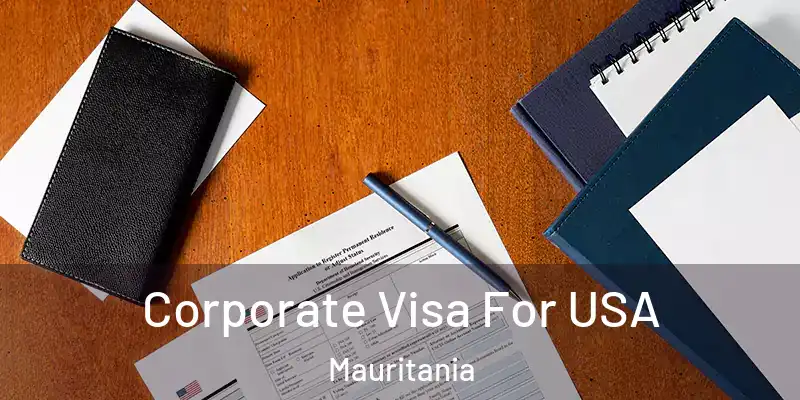  Corporate Visa For USA Mauritania