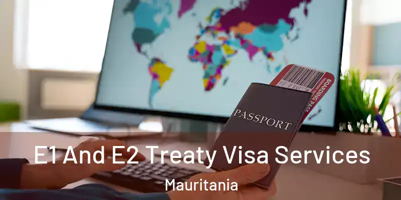  E1 And E2 Treaty Visa Services Mauritania