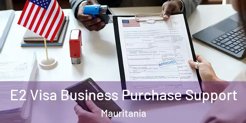  E2 Visa Business Purchase Support Mauritania