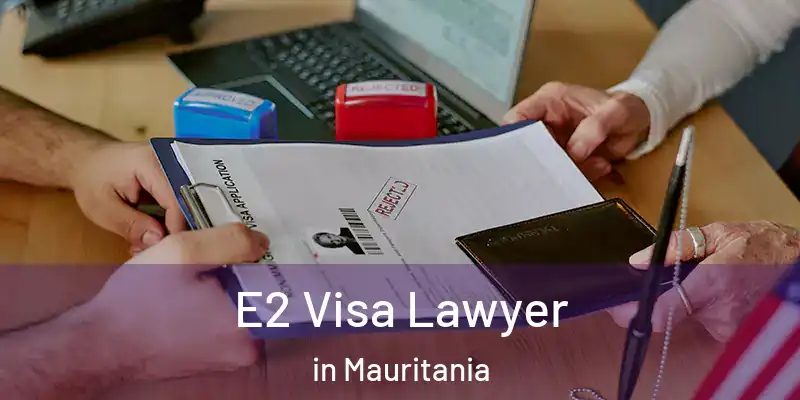  E2 Visa Lawyer in Mauritania