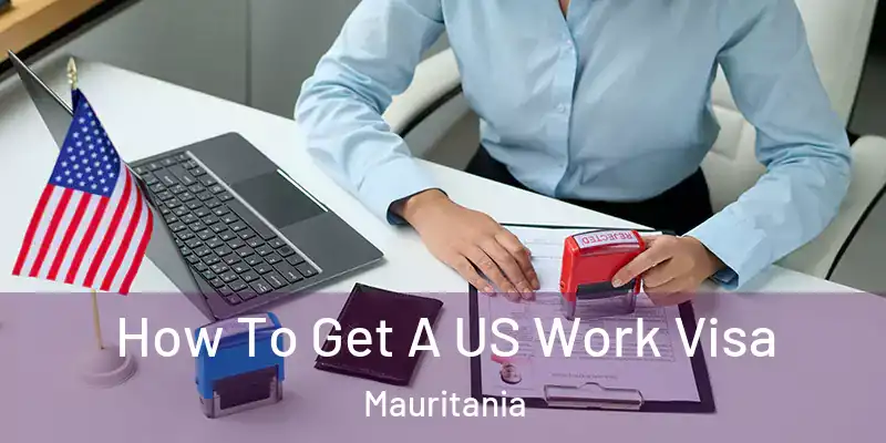  How To Get A US Work Visa Mauritania