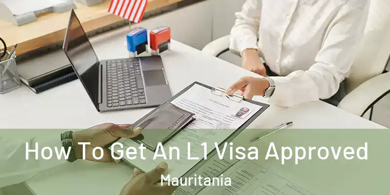  How To Get An L1 Visa Approved Mauritania
