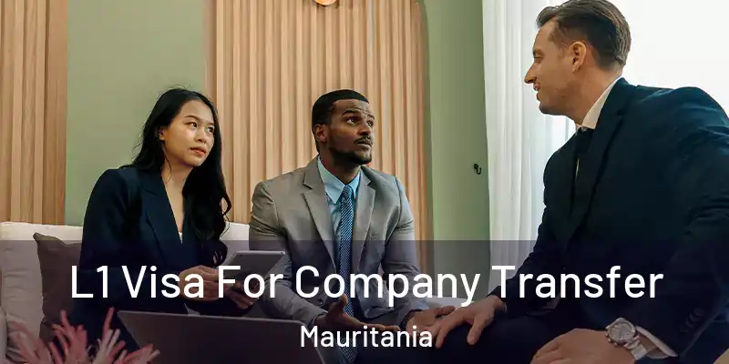  L1 Visa For Company Transfer Mauritania