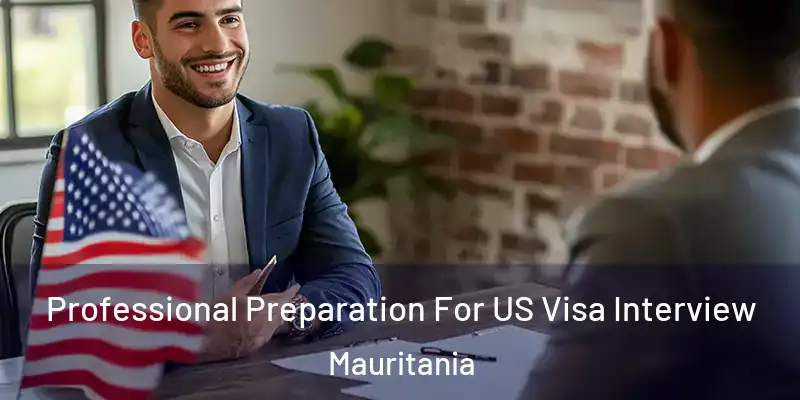  Professional Preparation For US Visa Interview Mauritania