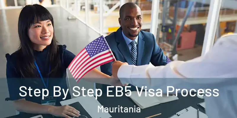  Step By Step EB5 Visa Process Mauritania