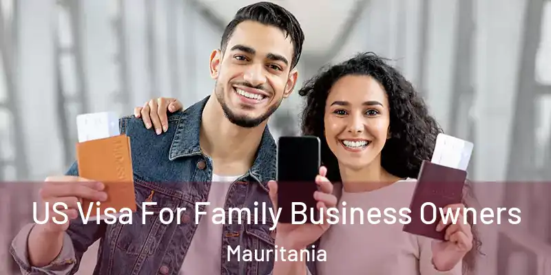  US Visa For Family Business Owners Mauritania