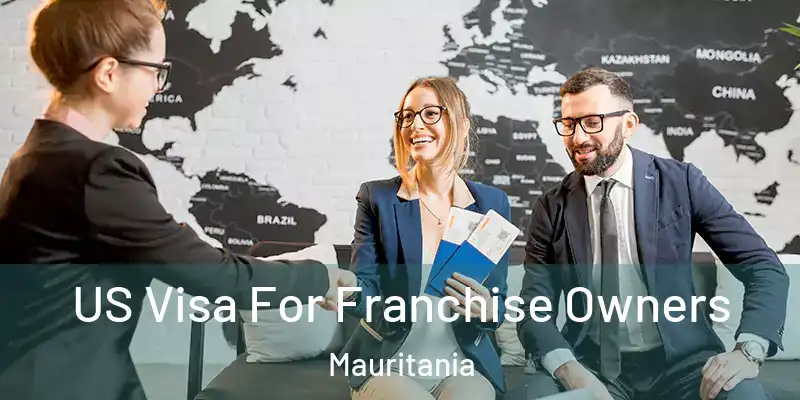  US Visa For Franchise Owners Mauritania