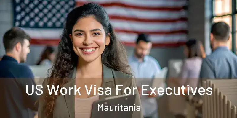  US Work Visa For Executives Mauritania